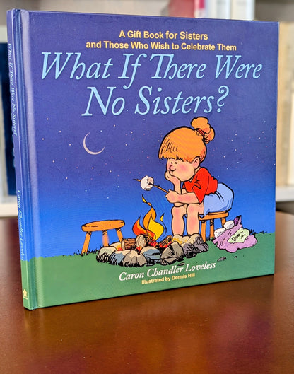 CARON LOVELESS "WHAT IF THERE WHERE NO SISTERS?" PICTUREBOOK FIRST EDITION 2009