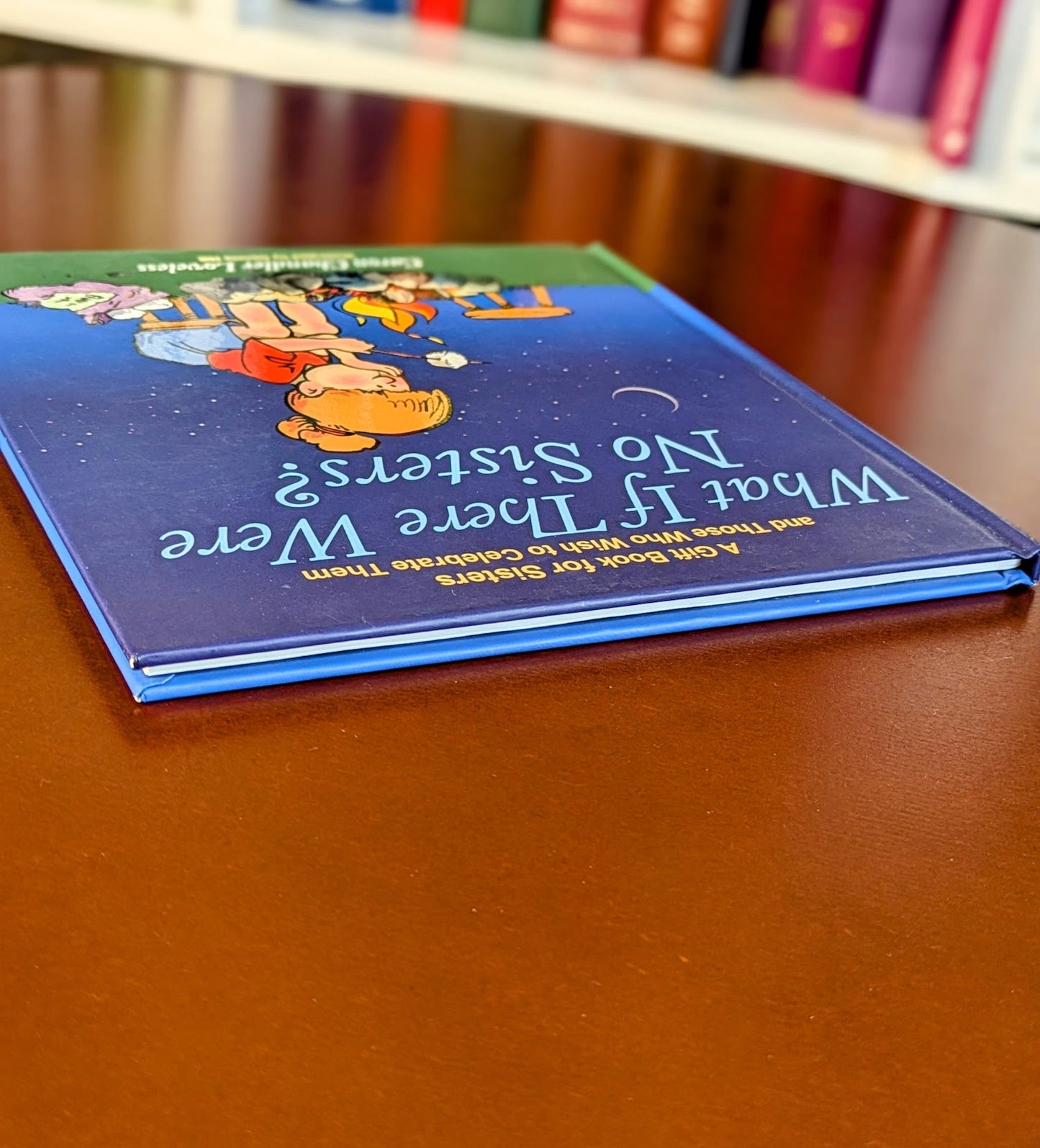 CARON LOVELESS "WHAT IF THERE WHERE NO SISTERS?" PICTUREBOOK FIRST EDITION 2009