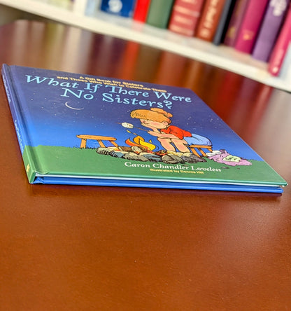 CARON LOVELESS "WHAT IF THERE WHERE NO SISTERS?" PICTUREBOOK FIRST EDITION 2009