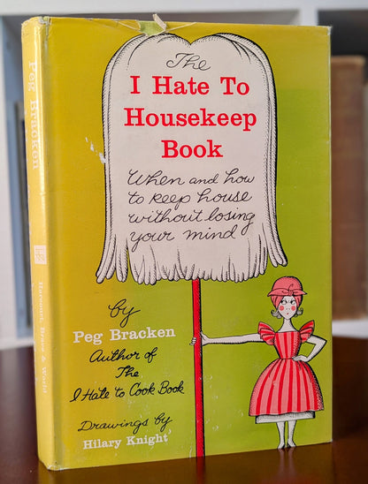 PEG BRACKEN "THE I HATE TO HOUSEKEEP BOOK" FIRST EDITION 1962