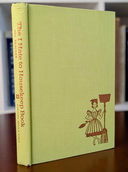 PEG BRACKEN "THE I HATE TO HOUSEKEEP BOOK" FIRST EDITION 1962