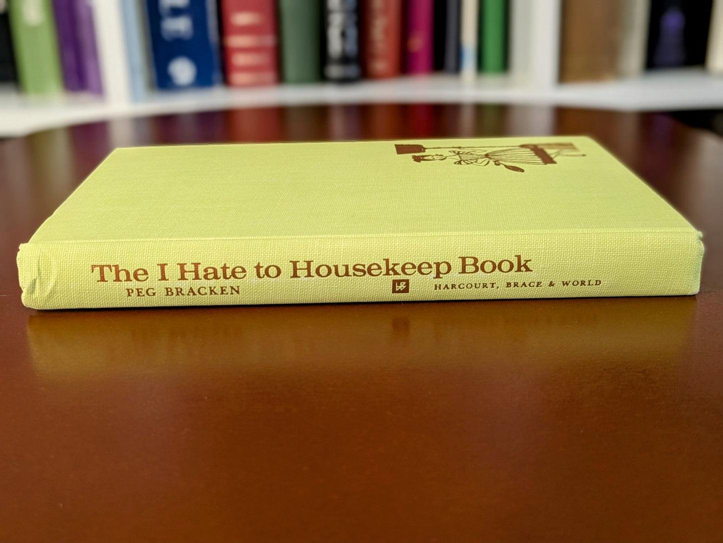 PEG BRACKEN "THE I HATE TO HOUSEKEEP BOOK" FIRST EDITION 1962