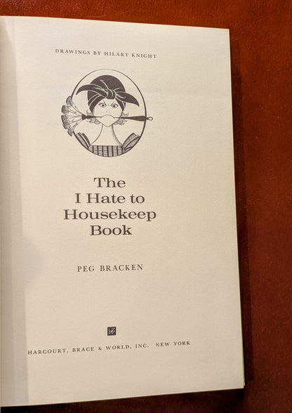 PEG BRACKEN "THE I HATE TO HOUSEKEEP BOOK" FIRST EDITION 1962